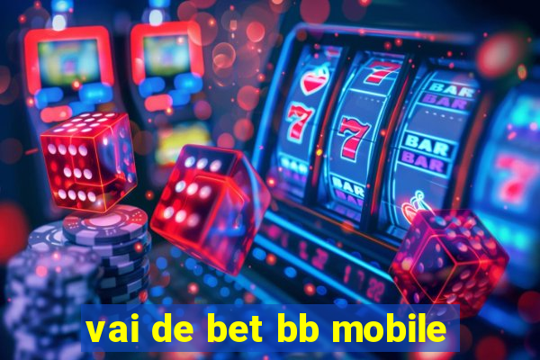 vai de bet bb mobile